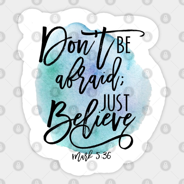 Don't be afraid; Just believe Mark 5:36 Bible verse blue watercolor Sticker by TheBlackCatprints